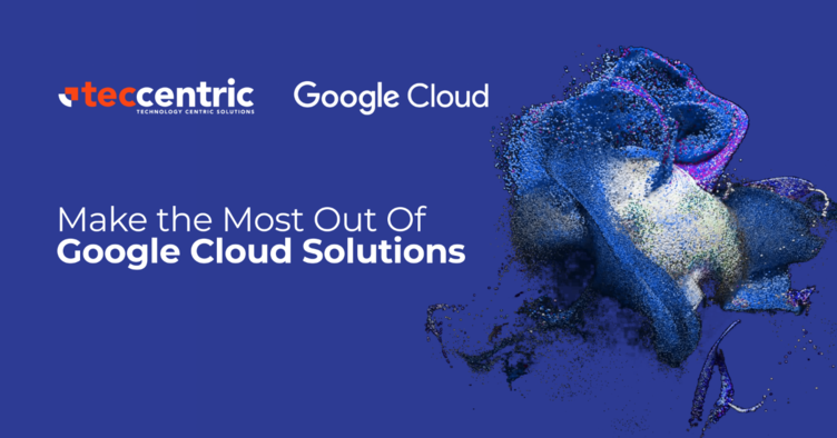 ake The Most Out Of Google Cloud Solutions